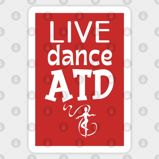 Live...Dance...ATD Sticker by allthatdance